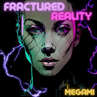 Fractured Reality