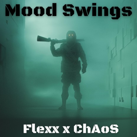 Mood Swings ft. 247 ChAoS | Boomplay Music