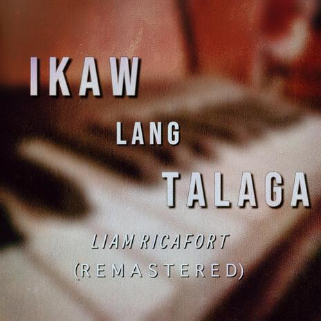 Ikaw Lang Talaga (Remastered) | Boomplay Music