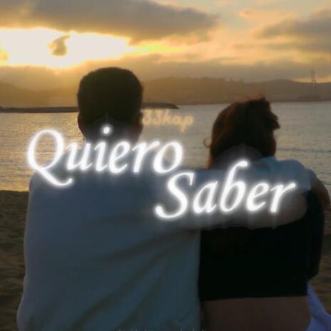 Quiero saber | Boomplay Music