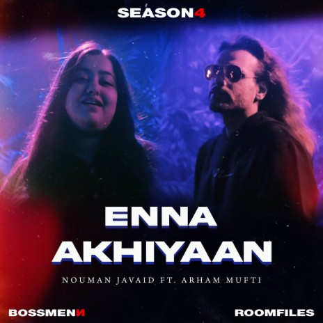 Enna Akhiyaan ft. Arham Mufti & Nouman Javaid | Boomplay Music