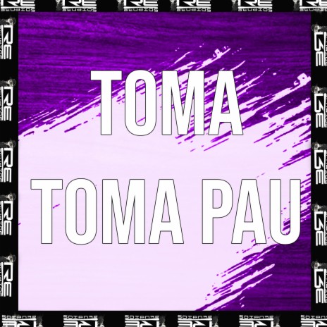 Toma Toma Pau | Boomplay Music