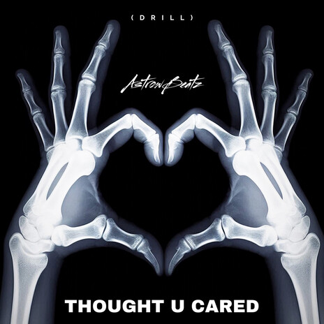 Thought U Cared (Drill) | Boomplay Music