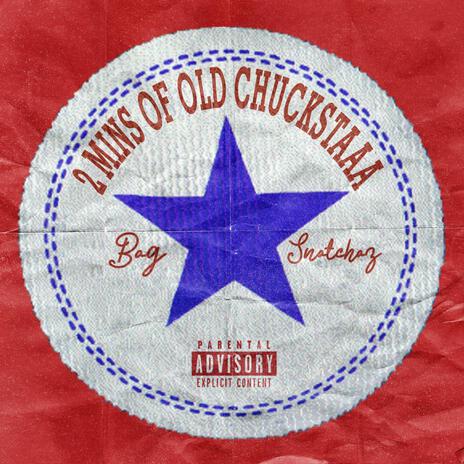 2 MINS OF OLD CHUCKSTAAA | Boomplay Music