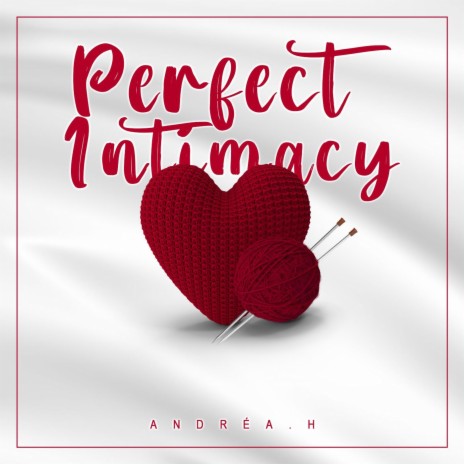 Perfect Intimacy | Boomplay Music