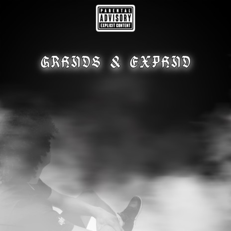 Grands & Expand | Boomplay Music