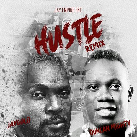 Hustle (Remix) ft. Duncan Mighty | Boomplay Music