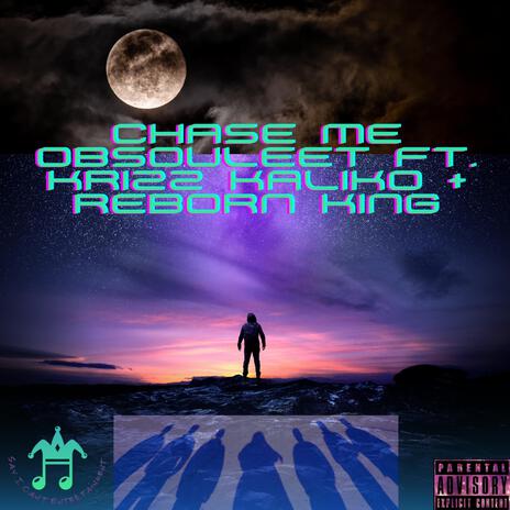 Chase Me ft. Reborn King & Krizz Kaliko | Boomplay Music