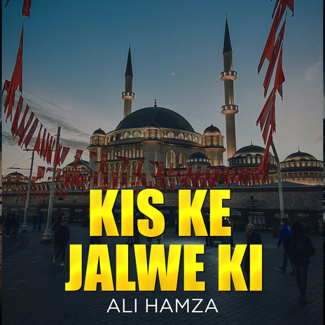 Kis Ke Jalwe Ki | Boomplay Music