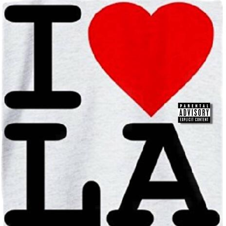 I Love LA | Boomplay Music