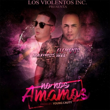 No Nos Amamos (feat. Maximus Wel) | Boomplay Music