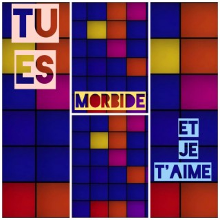 Tu es morbide et je t'aime