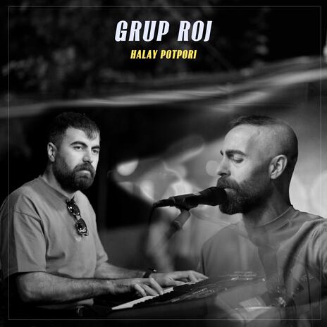 Grup Roj Halay Potpori | Boomplay Music