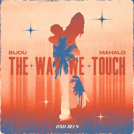 The Way We Touch ft. Mahalo | Boomplay Music