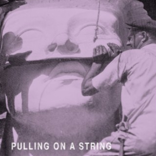 Pulling on a String