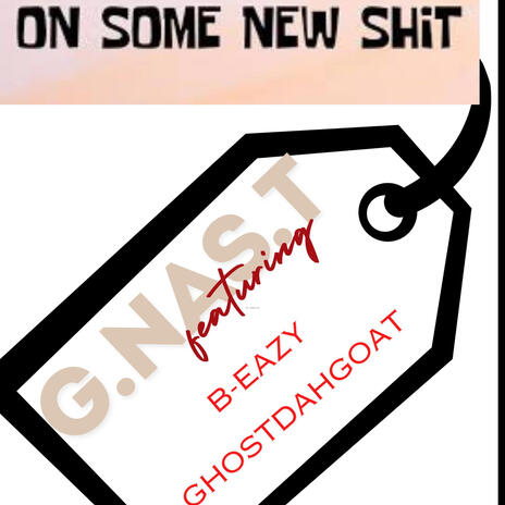 on some new shit ft. B-EAZY & Ghost Dah Goat | Boomplay Music