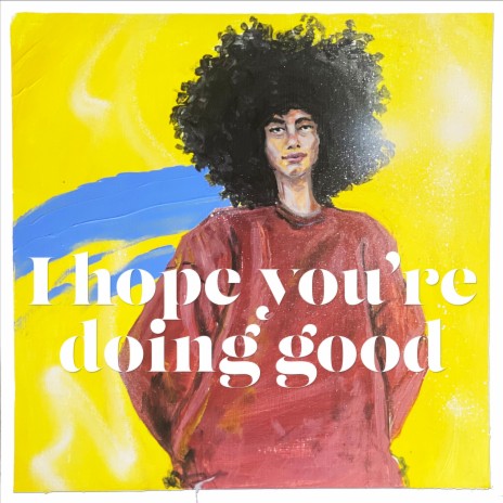 I Hope You're Doing Good | Boomplay Music