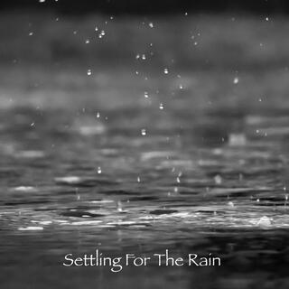 Settling For The Rain lyrics | Boomplay Music