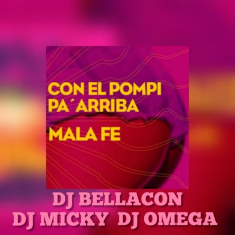 Con el Pompi Pa' Arriba ft. Dj Omega El Original & Dj Bellacon | Boomplay Music