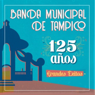 Banda Municipal de Tampico 125 Años