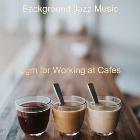 Bgm for Working at Cafes | Boomplay Music