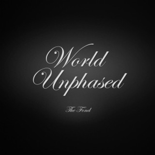 World Unphased