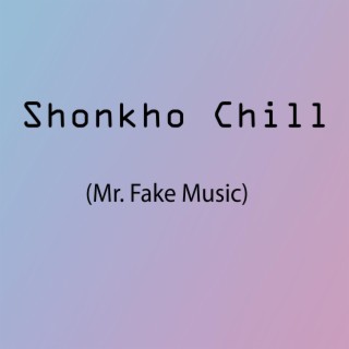 Shonkho Chill