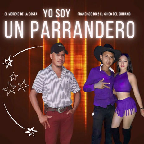 Yo Soy un Parrandero ft. El moreno De La Costa | Boomplay Music