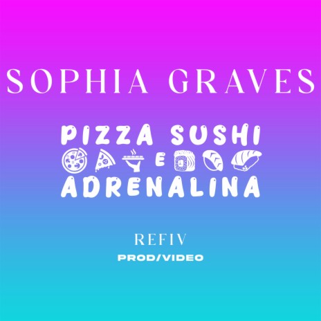 Pizza, Sushi e Adrenalina (Sophia Graves) | Boomplay Music