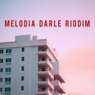Melodia Darle Riddim