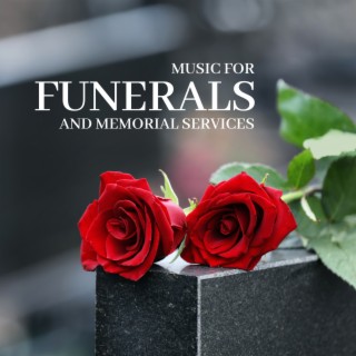 Music for Funerals and Memorial Services: Beautiful Heart Touching Instrumental