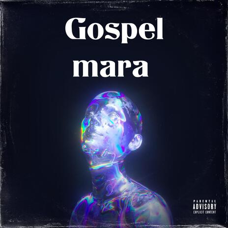 Gospel Mara | Boomplay Music