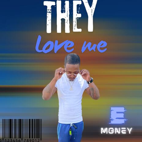 They love me | Boomplay Music