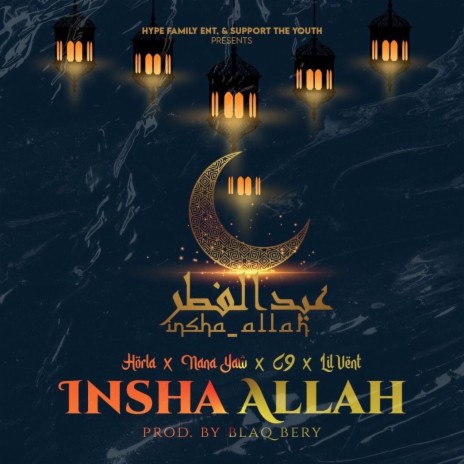 Insha Allahu ft. Nana Yaw, C9 & Lil Vent | Boomplay Music