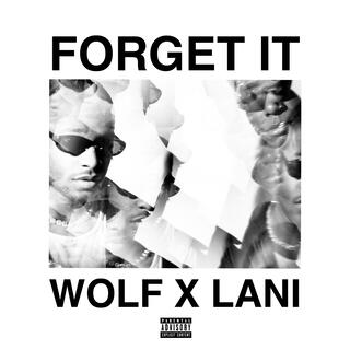 FORGET IT ft. LANi lyrics | Boomplay Music