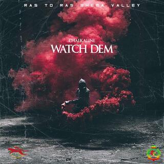 Chalkaline. Watch Dem