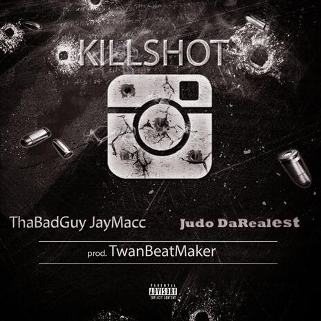 Killshot ft. Judo DaRealest | Boomplay Music