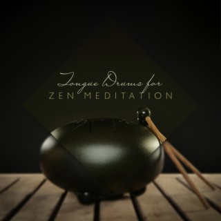 Tongue Drums for Zen Meditation: Hypnotic Sounds for Mindfulness, Relaxation & Yoga