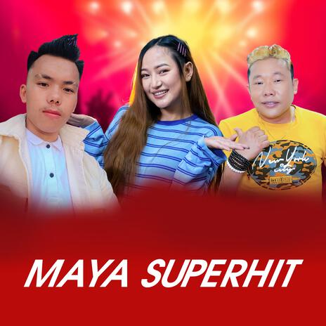 Maya Superhit ft. Melina Rai & Raj Kumar Rai