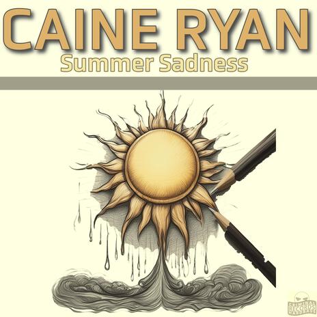 Summer Sadness ft. Caine Ryan | Boomplay Music