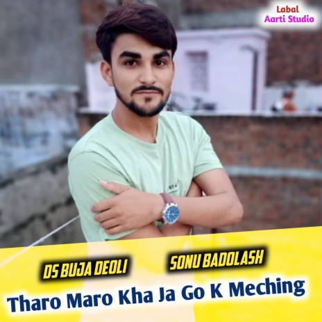 Tharo Maro Kha Ja K Meching (Sonu Badolash) ft. Sonu Badolash | Boomplay Music