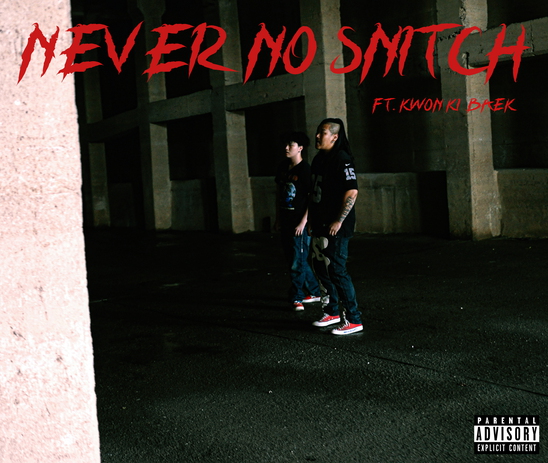 Never No Snitch (feat. Kwon Ki Baek) | Boomplay Music