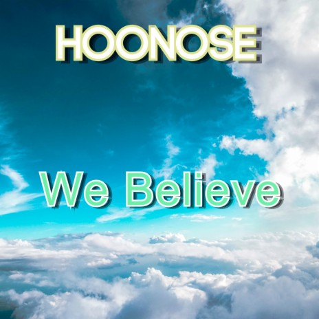 We Believe | Boomplay Music