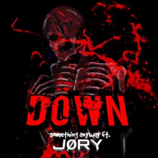 down ft. JØRY lyrics | Boomplay Music