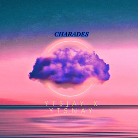 CHARADES ft. YTS NAY | Boomplay Music