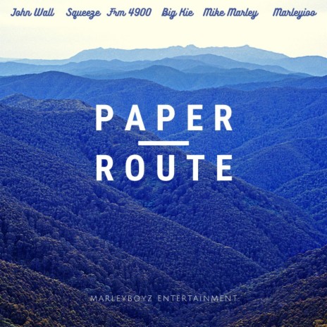 Paper Route ft. John Wall, Big Kie, Mike Marley & Marleyioo | Boomplay Music