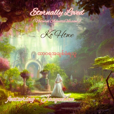 Eternally Loved ((Natural Acoustic Version)) ft. Jacqueline | Boomplay Music