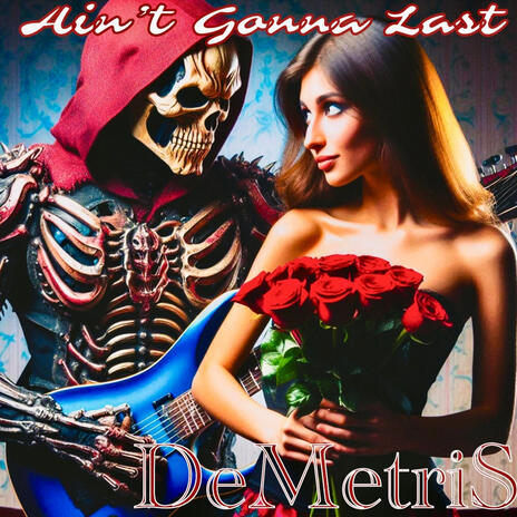 AIN'T GONNA LAST(DEMTRIS) ft. GREG DEMETRIUS & CHRIS CASSERA