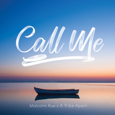 Call Me ft. A Tribe Apart | Boomplay Music