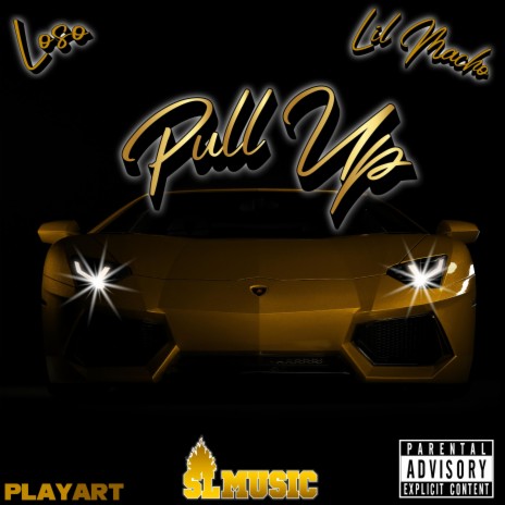 Pull Up (feat. Lil Macho) | Boomplay Music